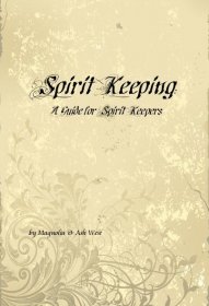 ! World's First Spirit Keeping Book - Spirit Keeping - A Guide For Spirit Keepers - Downloadable Copy Only