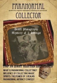 Paranormal Collector Magazine - The World's First Magazine Dedicated To Paranormal Collecting